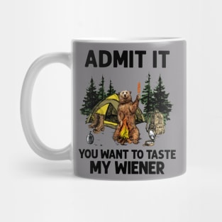 Bear Camping Admit It You Want to Taste My Wiener Mug